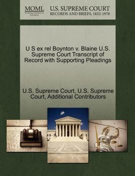 Paperback U S Ex Rel Boynton V. Blaine U.S. Supreme Court Transcript of Record with Supporting Pleadings Book