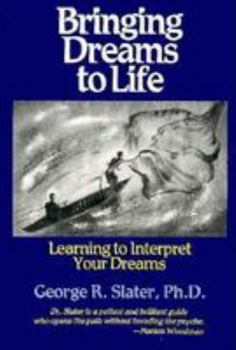 Paperback Bringing Dreams to Life: Learning to Interpret Your Dreams Book