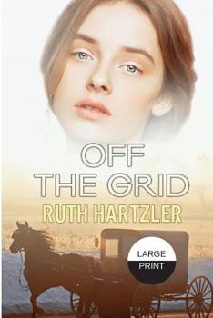 Off The Grid - Book #1 of the Amish Safe House