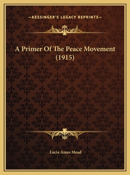 A Primer of the Peace Movement (Classic Reprint)