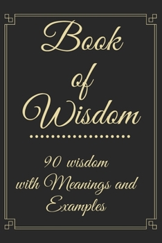 Paperback Book of wisdom 90 wisdom with Meanings and Examples: popular, metaphorical and sometimes even very funny proverbs. Book