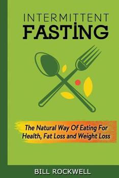 Paperback Intermittent Fasting: For Super Fast Fat Loss, Improved Health, Weight Loss, and Detox Book