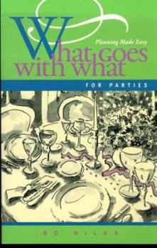 Paperback What Goes with What for Parties: Planning Made Easy Book