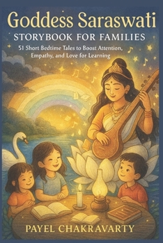 Paperback Goddess Saraswati Storybook for Families: 51 Short Bedtime Tales to Boost Attention, Empathy, and Love for Learning Book