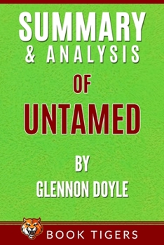 Paperback Summary and Analysis of: Untamed: Stop Pleasing, Start Living Book