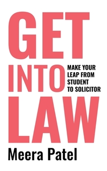 Paperback Get Into Law: Make Your Leap From Student To Solicitor Book