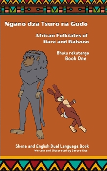 Paperback Ngano dza Tsuro Na Gudo (Bhuku Rekutanga) African Folktales of Hare and Baboon (Book One): Dual English and Shona Language Book