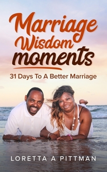 Paperback Marriage Wisdom Moments: 31 Days To A Better Marriage Book