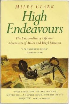 Paperback High Endeavours: The Extraordinary Life and Adventures of Miles and Beryl Smeeton Book
