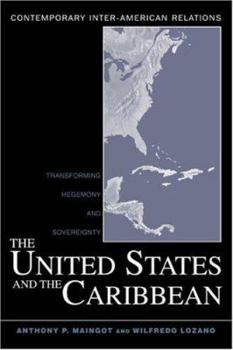 Paperback The United States and the Caribbean: Transforming Hegemony and Sovereignty Book