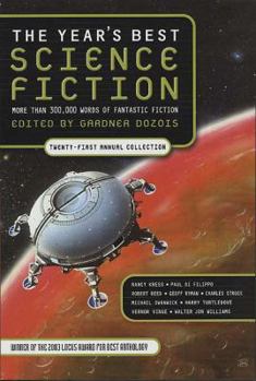 The Year's Best Science Fiction: Twenty-First Annual Collection - Book #21 of the Year's Best Science Fiction