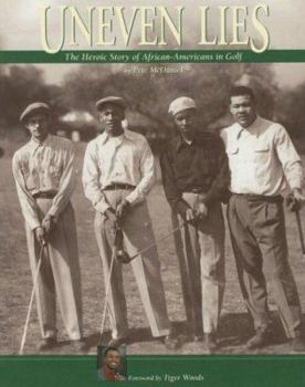 Paperback Uneven Lies: The Heroic Story of African-Americans in Golf Book
