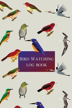 Paperback Bird Watching Log Book: Birders Journal with 100 Pages to Record Details Book