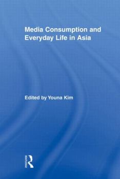 Media Consumption and Everyday Life in Asia