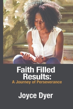 Paperback Faith Filled Results: A Journey of Perseverance Book