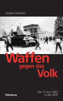 Hardcover Waffen Gegen Das Volk: Der 17. Juni 1953 in Der DDR [German] Book