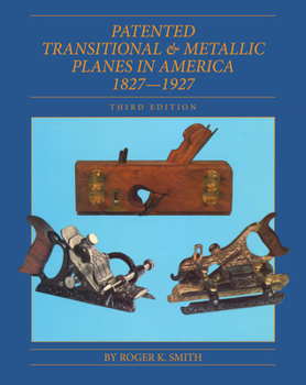 Hardcover Patented Transitional & Metallic Planes in America 1827-1927 Book