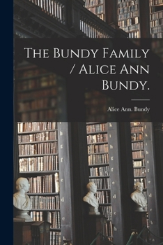 Paperback The Bundy Family / Alice Ann Bundy. Book