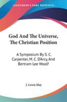 Paperback God And The Universe, The Christian Position: A Symposium By S. C. Carpenter, M. C. D'Arcy, And Bertram Lee Woolf Book