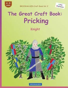 Paperback BROCKHAUSEN Craft Book Vol. 2 - The Great Craft Book: Pricking: Knight Book