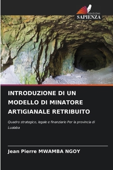 Introduzione Di Un Modello Di Minatore Artigianale Retribuito (Italian Edition)