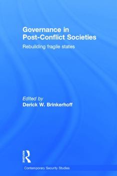 Hardcover Governance in Post-Conflict Societies: Rebuilding Fragile States Book