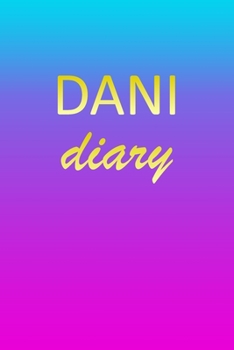 Dani: Journal Diary | Personalized First Name Personal Writing | Letter D Blue Purple Pink Gold Effect Cover | Daily Diaries for Journalists & Writers ... Taking | Write about your Life & Interests