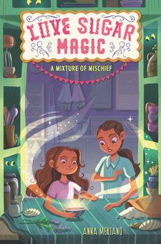A Mixture of Mischief - Book #3 of the Love Sugar Magic