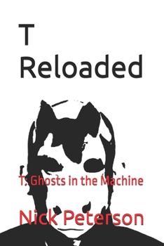 Paperback T Reloaded: T: Ghosts in the Machine Book