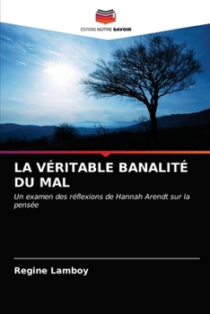 Paperback La Véritable Banalité Du Mal [French] Book