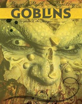 Goblins - Book  of the Magic, Myth, and Mystery