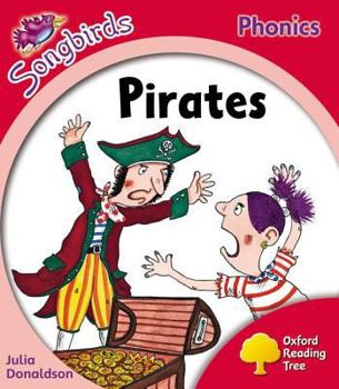 Pirates (Oxford Reading Tree: Stage 4: More Songbirds Phonics)
