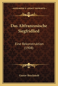 Paperback Das Altfranzosische Siegfridlied: Eine Rekonstruktion (1908) [German] Book