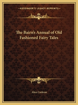 The Bairn's Annual of Old Fashioned Fairy Tales