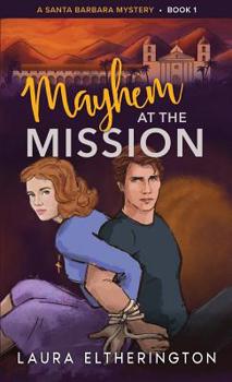 Paperback Mayhem at the Mission: A Santa Barbara Mystery Book