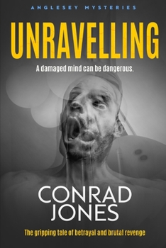 Paperback Unravelling: A Damaged Mind can be Dangerous Book