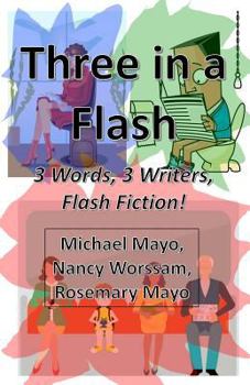 Paperback Three in a Flash: 3 Words, 3 Writers, Flash Fiction! Book