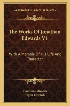 Paperback The Works Of Jonathan Edwards V1: With A Memoir Of His Life And Character Book