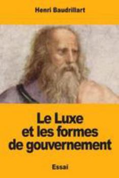 Paperback Le Luxe et les formes de gouvernement [French] Book