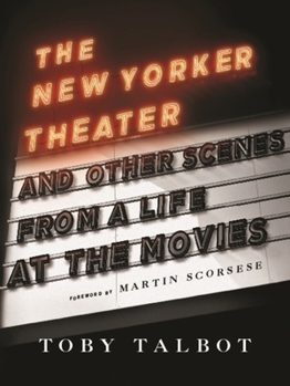 Hardcover The New Yorker Theater: And Other Scenes from a Life at the Movies Book