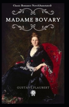 Paperback Madame Bovary-Classic Romance Novel(Annotated) Book