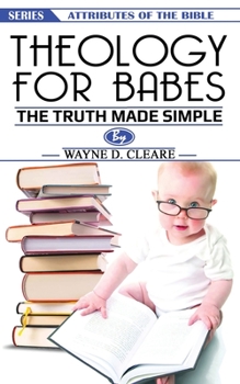 Paperback Theology for Babes: the truth made simple Book