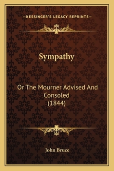 Paperback Sympathy: Or The Mourner Advised And Consoled (1844) Book