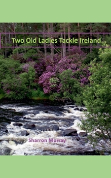 Paperback Two Old Ladies Tackle Ireland Book