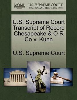 Paperback U.S. Supreme Court Transcript of Record Chesapeake & O R Co V. Kuhn Book