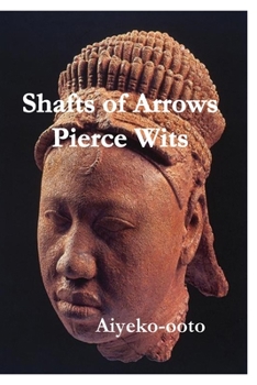 Paperback Shafts of Arrows Pierce Wits: Shafts of Arrows Pierce Wits Book