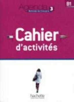 Paperback Agenda 3 - Cahier d'Activités + CD Audio: Agenda 3 - Cahier d'Activités + CD Audio [With CD (Audio)] [French] Book