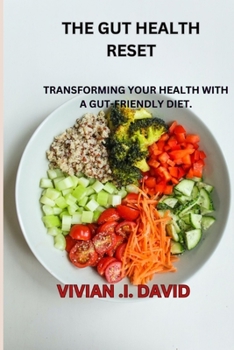 Paperback Gut Health Reset: Transforming Your Health with a Gut-Friendly Diet. Book