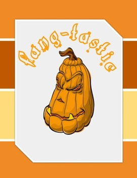 Fang-Tastic: Large Pumpkin With Fangs - Perfect Halloween Coloring And Sketchbook for Toddlers And Preschoolers 18 Months To 4 Years Old With Big ... Trace, Color, Sketch, Paint, Doodle And Draw