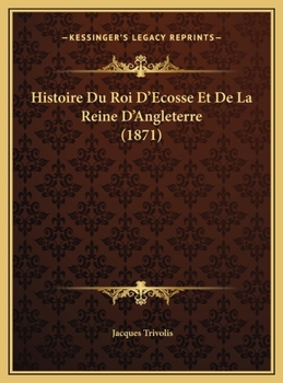 Hardcover Histoire Du Roi D'Ecosse Et De La Reine D'Angleterre (1871) [Greek] Book